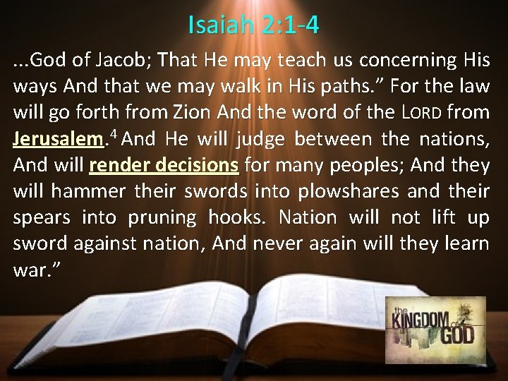 Isaiah 2: 1 -4. . . God of Jacob; That He may teach us Isaiah 2: 1 -4. . . God of Jacob; That He may teach us
