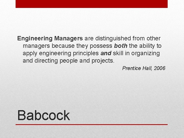 Engineering Managers are distinguished from other managers because they possess both the ability to Engineering Managers are distinguished from other managers because they possess both the ability to