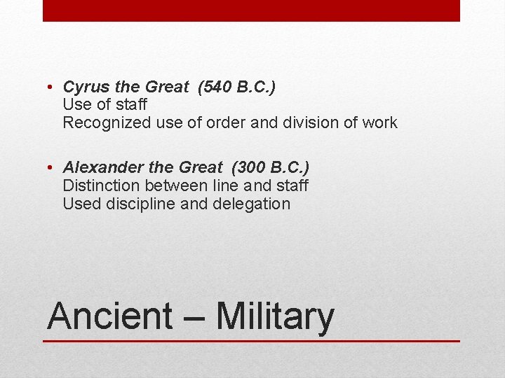 • Cyrus the Great (540 B. C. ) Use of staff Recognized use • Cyrus the Great (540 B. C. ) Use of staff Recognized use