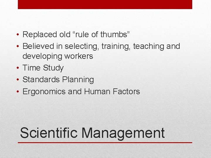 • Replaced old “rule of thumbs” • Believed in selecting, training, teaching and • Replaced old “rule of thumbs” • Believed in selecting, training, teaching and
