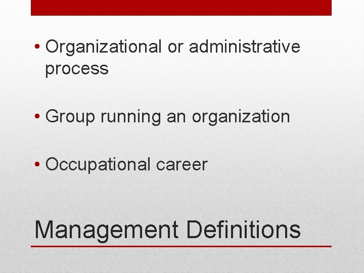 • Organizational or administrative process • Group running an organization • Occupational career • Organizational or administrative process • Group running an organization • Occupational career