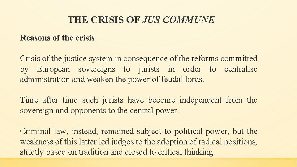 THE CRISIS OF JUS COMMUNE Reasons of the crisis Crisis of the justice system
