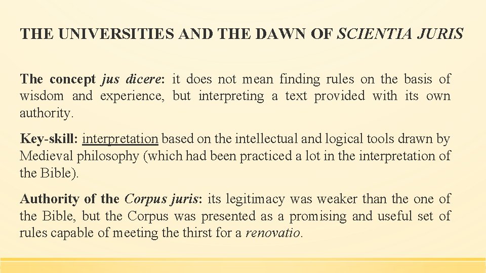 THE UNIVERSITIES AND THE DAWN OF SCIENTIA JURIS The concept jus dicere: it does