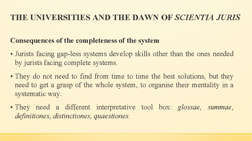 THE UNIVERSITIES AND THE DAWN OF SCIENTIA JURIS Consequences of the completeness of the