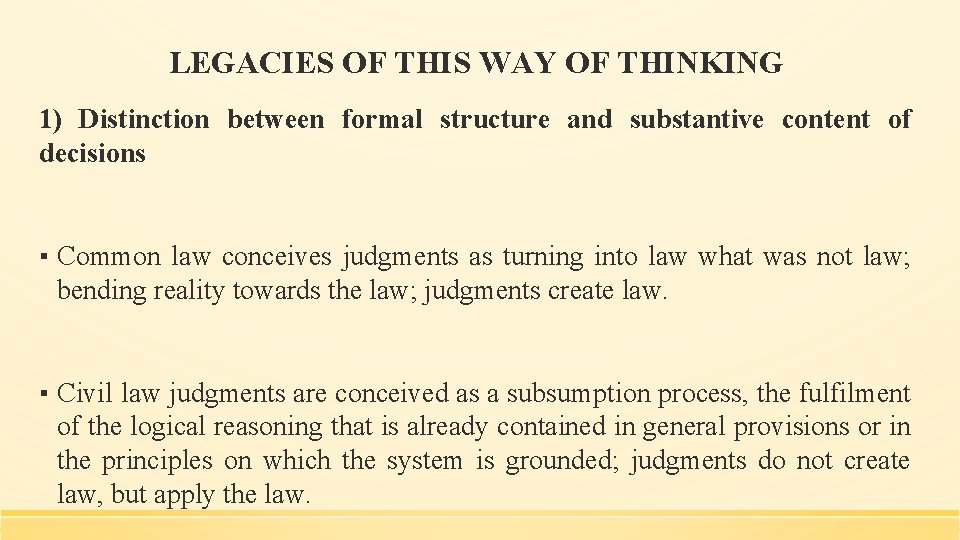 LEGACIES OF THIS WAY OF THINKING 1) Distinction between formal structure and substantive content