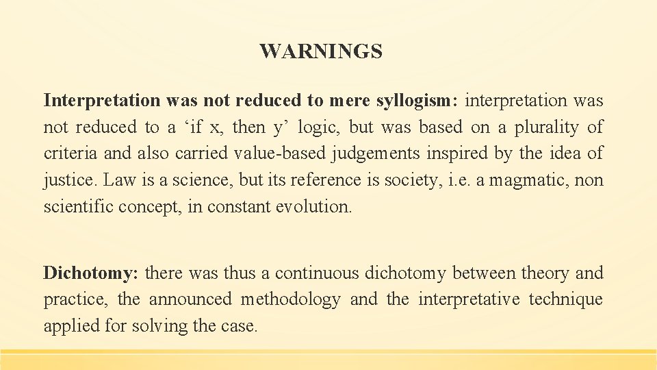 WARNINGS Interpretation was not reduced to mere syllogism: interpretation was not reduced to a