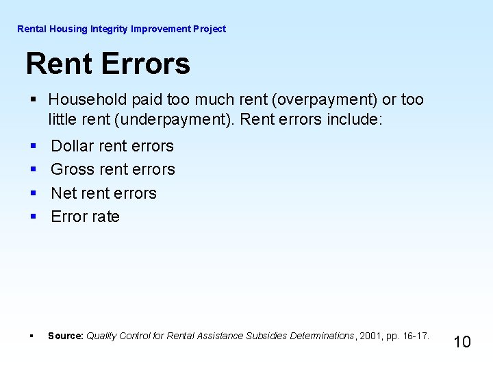 Rental Housing Integrity Improvement Project Rent Errors § Household paid too much rent (overpayment) Rental Housing Integrity Improvement Project Rent Errors § Household paid too much rent (overpayment)
