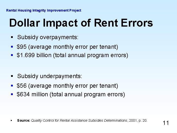 Rental Housing Integrity Improvement Project Dollar Impact of Rent Errors § Subsidy overpayments: § Rental Housing Integrity Improvement Project Dollar Impact of Rent Errors § Subsidy overpayments: §