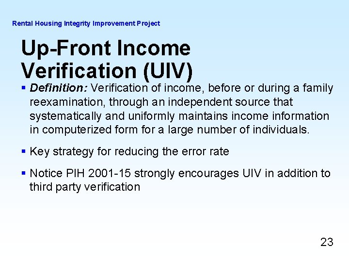Rental Housing Integrity Improvement Project Up-Front Income Verification (UIV) § Definition: Verification of income, Rental Housing Integrity Improvement Project Up-Front Income Verification (UIV) § Definition: Verification of income,
