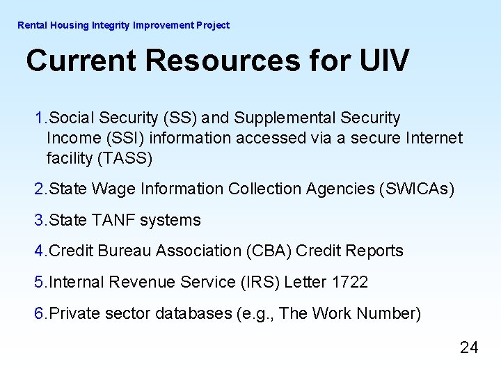 Rental Housing Integrity Improvement Project Current Resources for UIV 1. Social Security (SS) and Rental Housing Integrity Improvement Project Current Resources for UIV 1. Social Security (SS) and