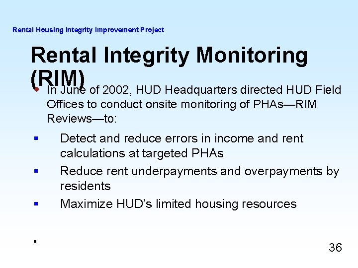 Rental Housing Integrity Improvement Project Rental Integrity Monitoring (RIM) w In June of 2002, Rental Housing Integrity Improvement Project Rental Integrity Monitoring (RIM) w In June of 2002,