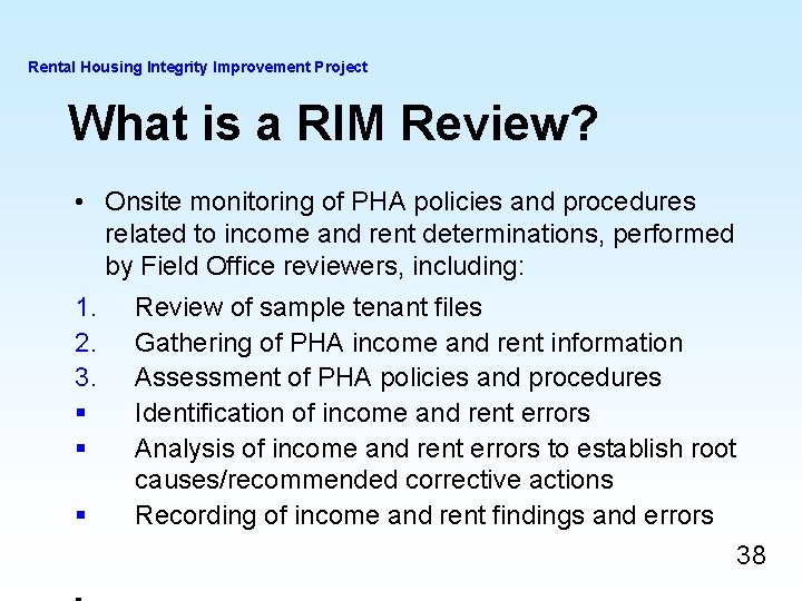 Rental Housing Integrity Improvement Project What is a RIM Review? • Onsite monitoring of Rental Housing Integrity Improvement Project What is a RIM Review? • Onsite monitoring of