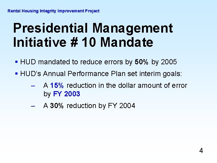 Rental Housing Integrity Improvement Project Presidential Management Initiative # 10 Mandate § HUD mandated Rental Housing Integrity Improvement Project Presidential Management Initiative # 10 Mandate § HUD mandated