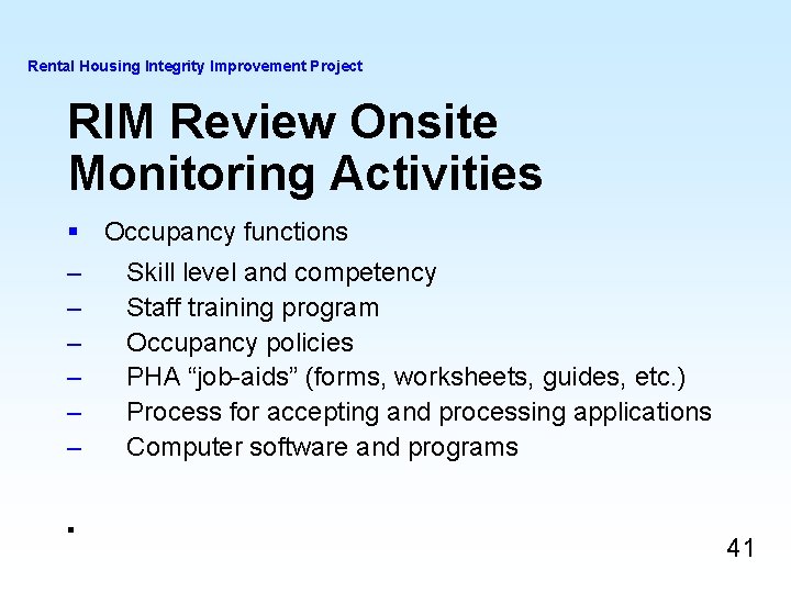 Rental Housing Integrity Improvement Project RIM Review Onsite Monitoring Activities § Occupancy functions – Rental Housing Integrity Improvement Project RIM Review Onsite Monitoring Activities § Occupancy functions –