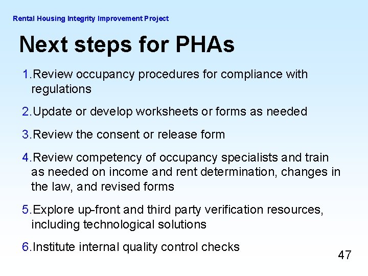 Rental Housing Integrity Improvement Project Next steps for PHAs 1. Review occupancy procedures for Rental Housing Integrity Improvement Project Next steps for PHAs 1. Review occupancy procedures for