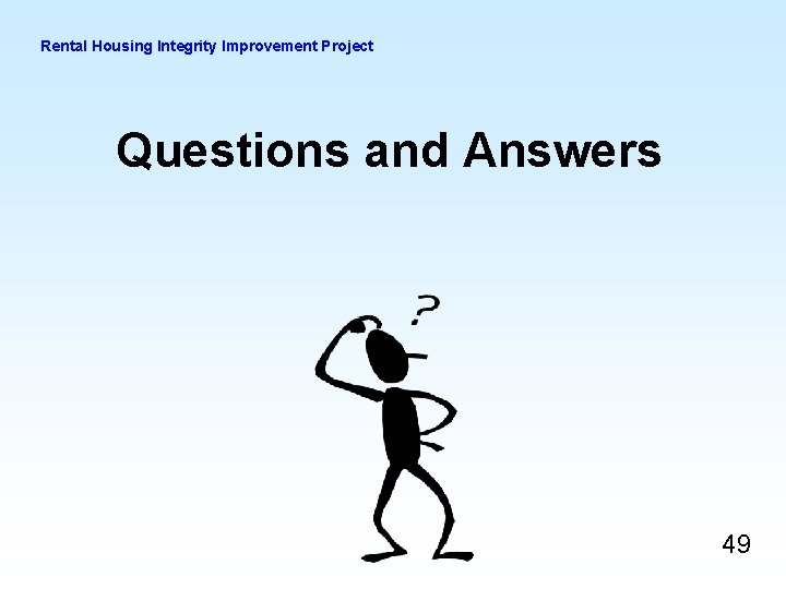 Rental Housing Integrity Improvement Project Questions and Answers 49 Rental Housing Integrity Improvement Project Questions and Answers 49