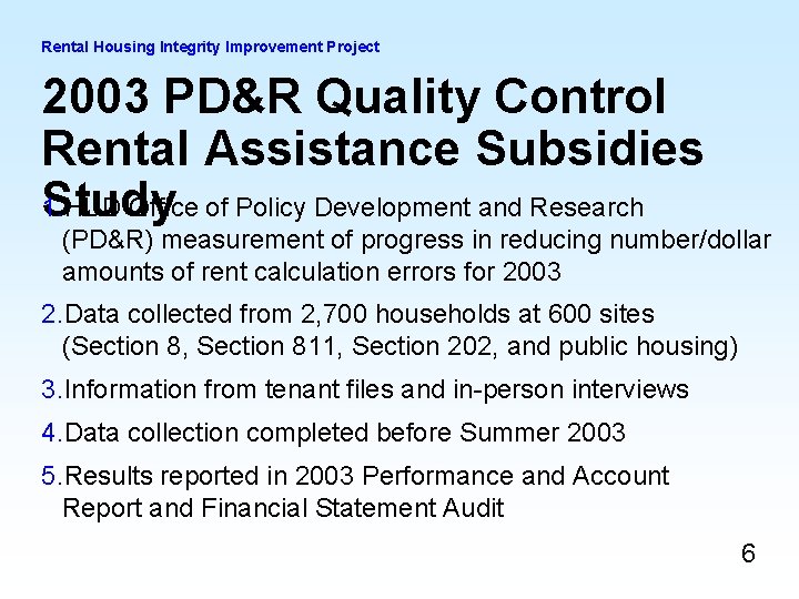 Rental Housing Integrity Improvement Project 2003 PD&R Quality Control Rental Assistance Subsidies 1. HUD Rental Housing Integrity Improvement Project 2003 PD&R Quality Control Rental Assistance Subsidies 1. HUD