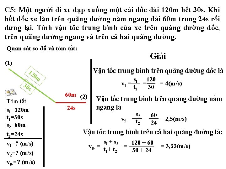 C 5: Một người đi xe đạp xuống một cái dốc dài 120 m