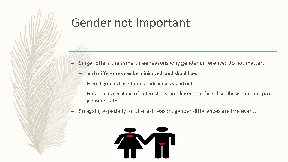Gender not Important – Singer offers the same three reasons why gender differences do