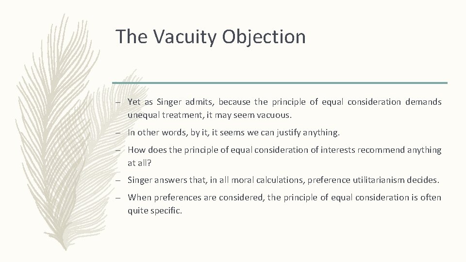 The Vacuity Objection – Yet as Singer admits, because the principle of equal consideration