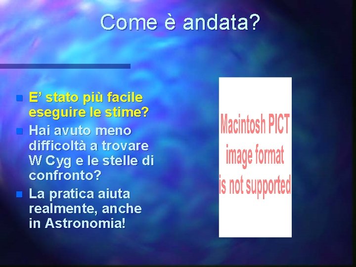 Come è andata? n n n E’ stato più facile eseguire le stime? Hai