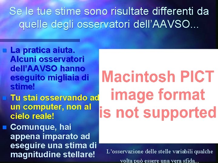 Se le tue stime sono risultate differenti da quelle degli osservatori dell’AAVSO. . .
