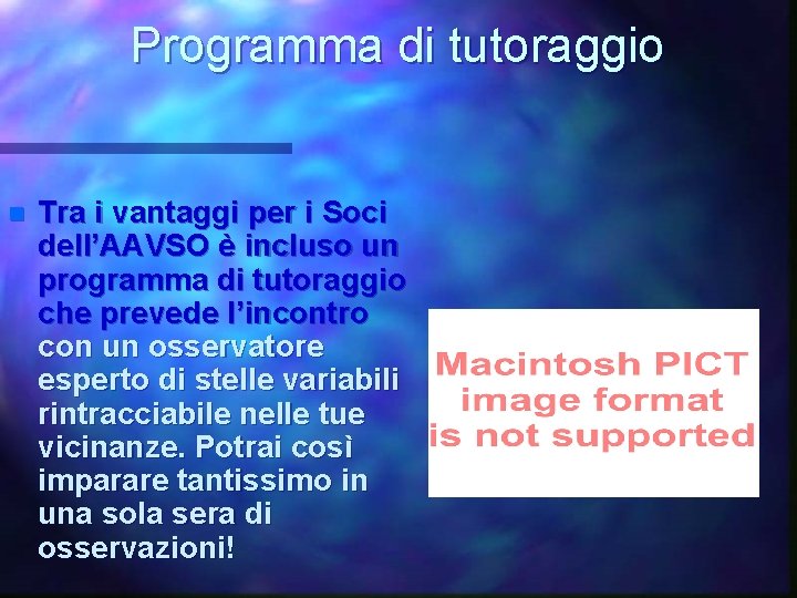 Programma di tutoraggio n Tra i vantaggi per i Soci dell’AAVSO è incluso un
