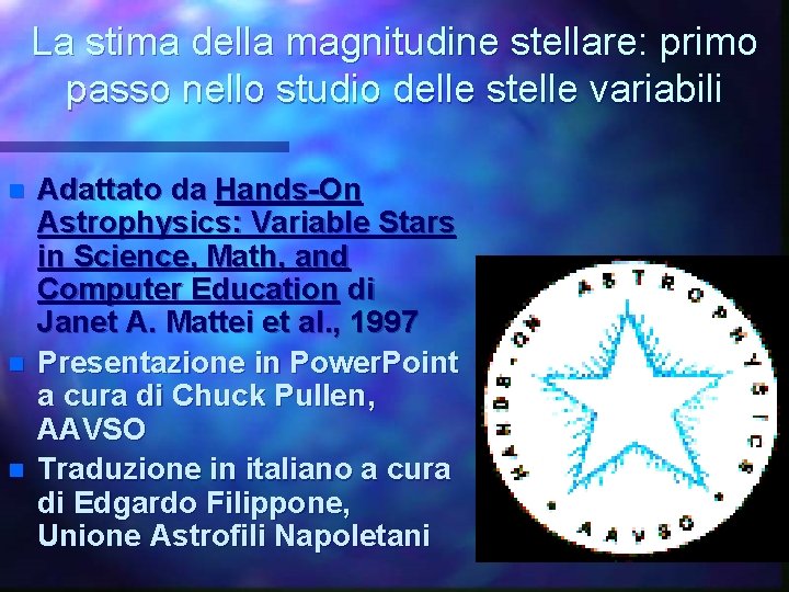 La stima della magnitudine stellare: primo passo nello studio delle stelle variabili n n
