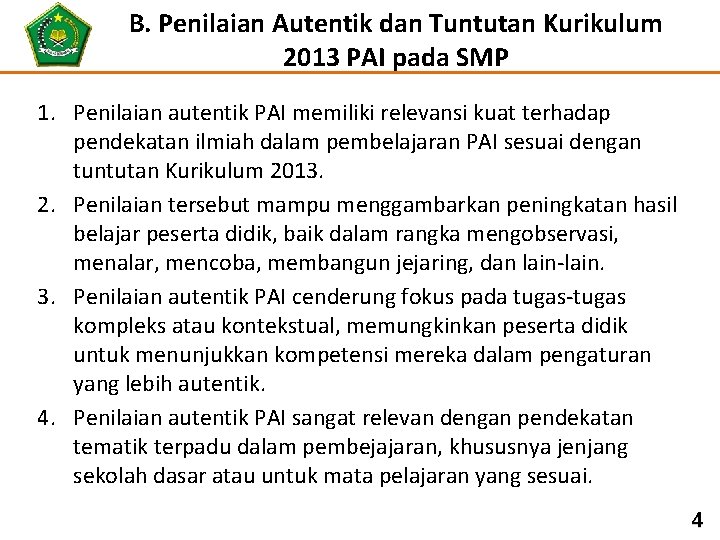 B. Penilaian Autentik dan Tuntutan Kurikulum 2013 PAI pada SMP 1. Penilaian autentik PAI