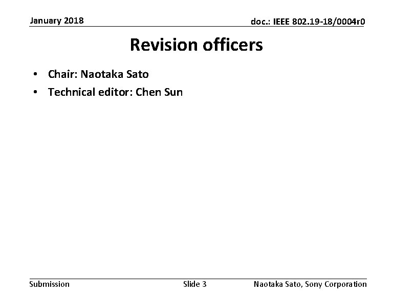 January 2018 doc. : IEEE 802. 19 -18/0004 r 0 Revision officers • Chair: