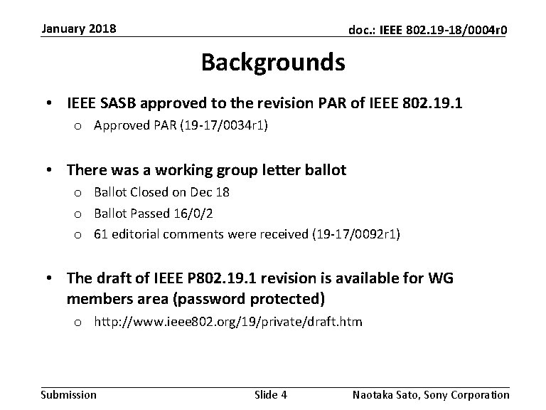 January 2018 doc. : IEEE 802. 19 -18/0004 r 0 Backgrounds • IEEE SASB