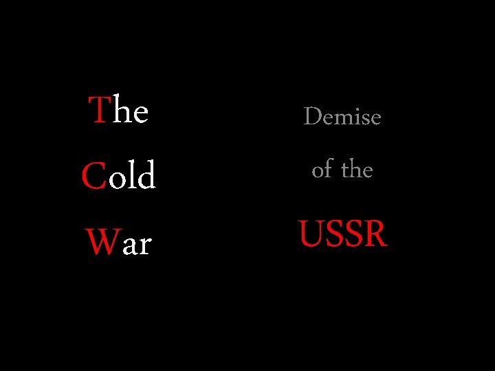 The Cold War Demise of the USSR 