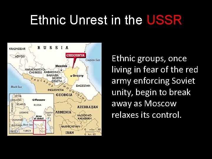 Ethnic Unrest in the USSR Ethnic groups, once living in fear of the red