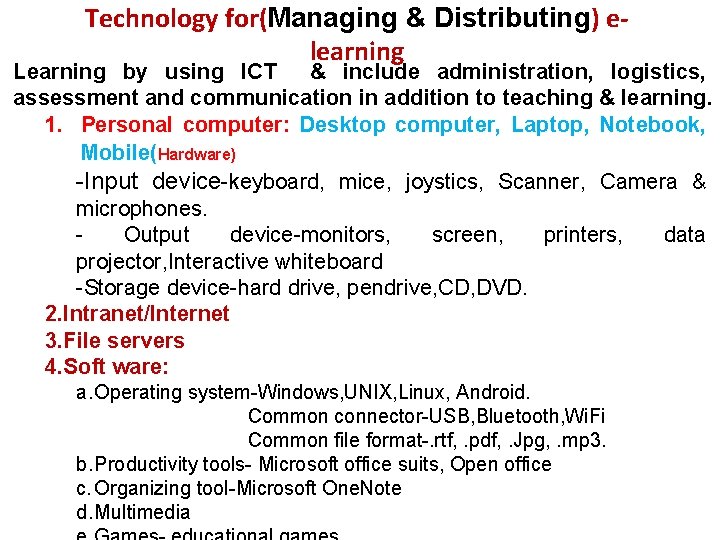 Technology for(Managing & Distributing) elearning Learning by using ICT & include administration, logistics, assessment