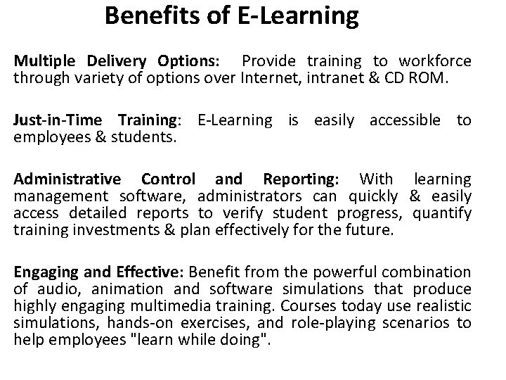 Benefits of E-Learning Multiple Delivery Options: Provide training to workforce through variety of options