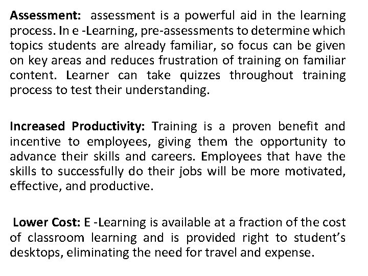 Assessment: assessment is a powerful aid in the learning process. In e -Learning, pre-assessments