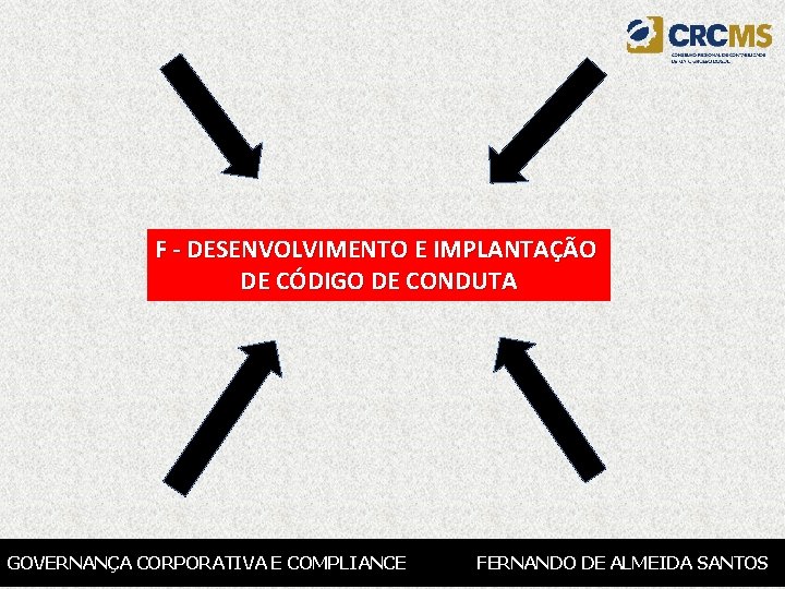 F - DESENVOLVIMENTO E IMPLANTAÇÃO DE CÓDIGO DE CONDUTA GOVERNANÇA CORPORATIVA E COMPLIANCE FERNANDO