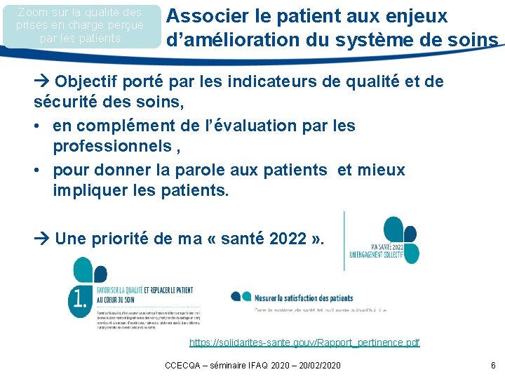 Zoom sur la qualité des prises en charge perçue par les patients Associer le