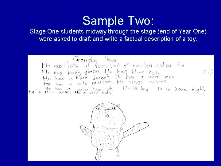 Sample Two: Stage One students midway through the stage (end of Year One) were