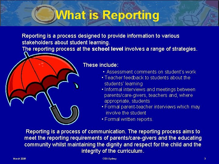 What is Reporting is a process designed to provide information to various stakeholders about