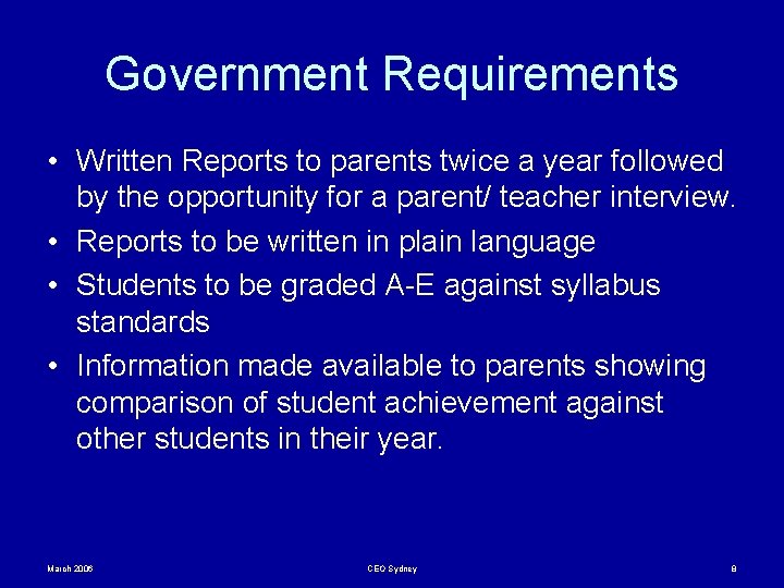 Government Requirements • Written Reports to parents twice a year followed by the opportunity