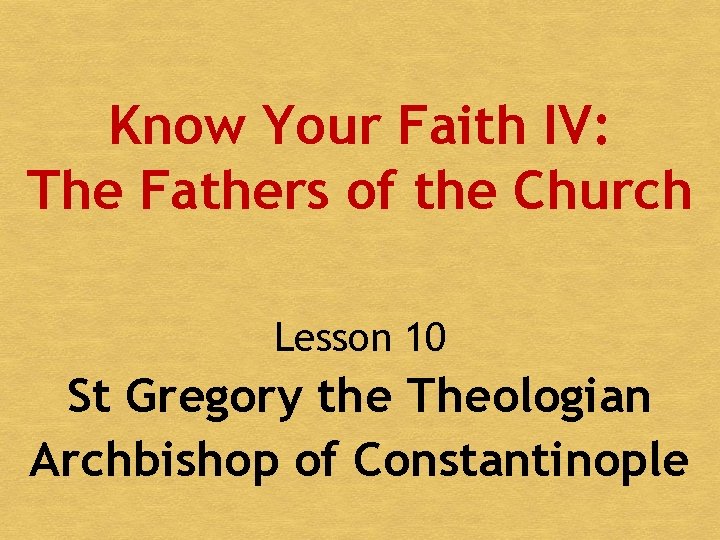 Know Your Faith IV: The Fathers of the Church Lesson 10 St Gregory the