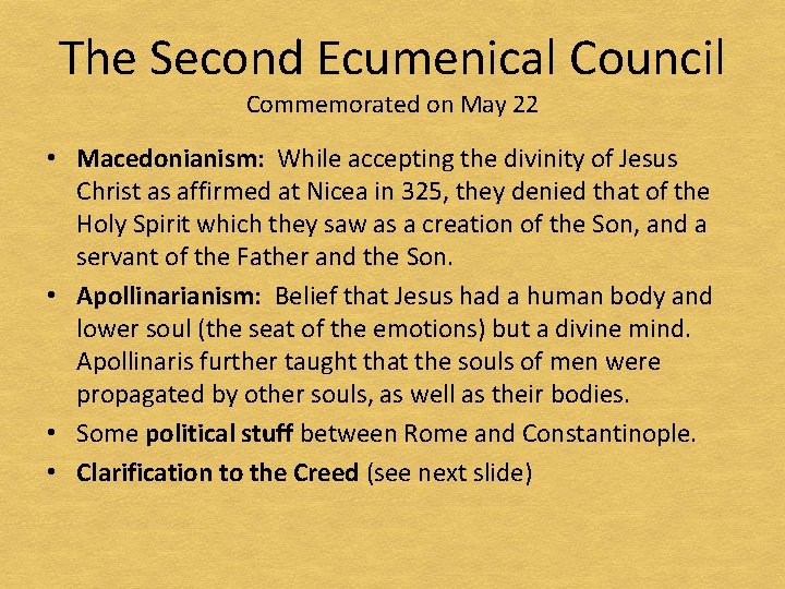 The Second Ecumenical Council Commemorated on May 22 • Macedonianism: While accepting the divinity