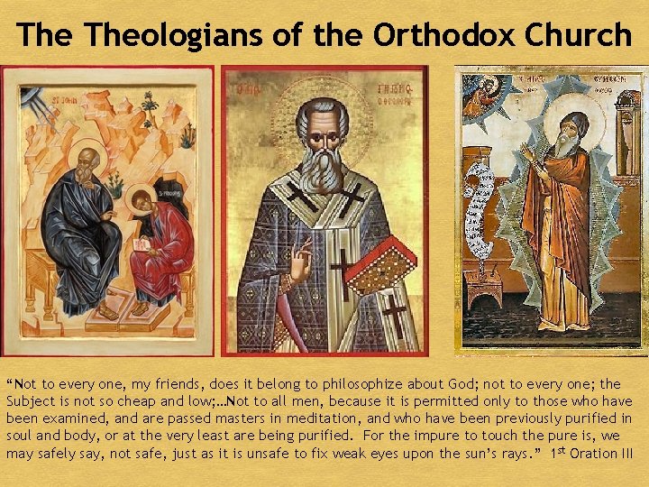 The Theologians of the Orthodox Church “Not to every one, my friends, does it
