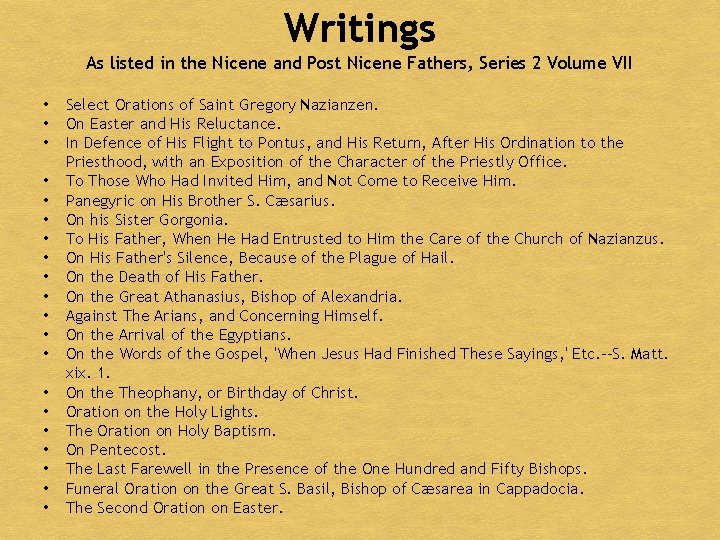Writings As listed in the Nicene and Post Nicene Fathers, Series 2 Volume VII