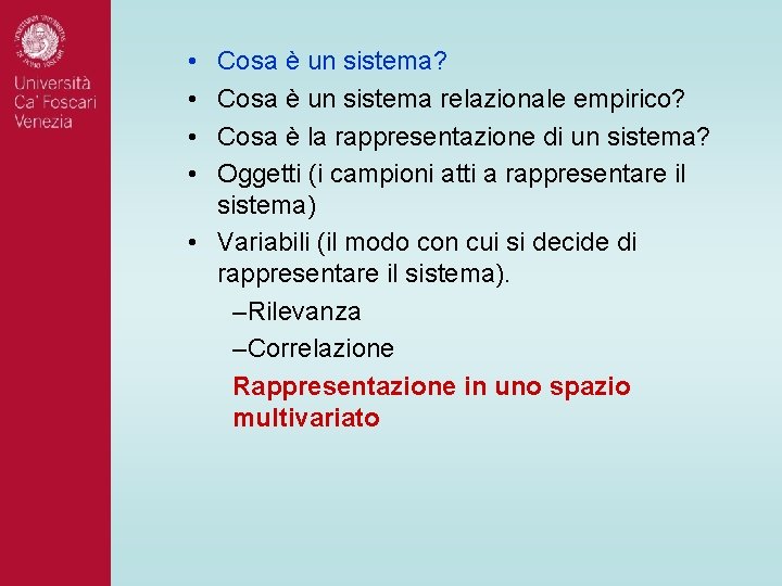 • • Cosa è un sistema? Cosa è un sistema relazionale empirico? Cosa • • Cosa è un sistema? Cosa è un sistema relazionale empirico? Cosa