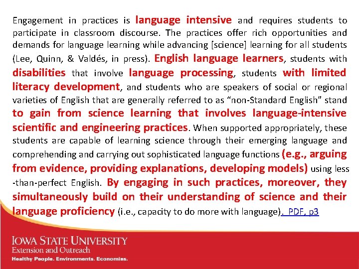 Engagement in practices is language intensive and requires students to participate in classroom discourse. Engagement in practices is language intensive and requires students to participate in classroom discourse.