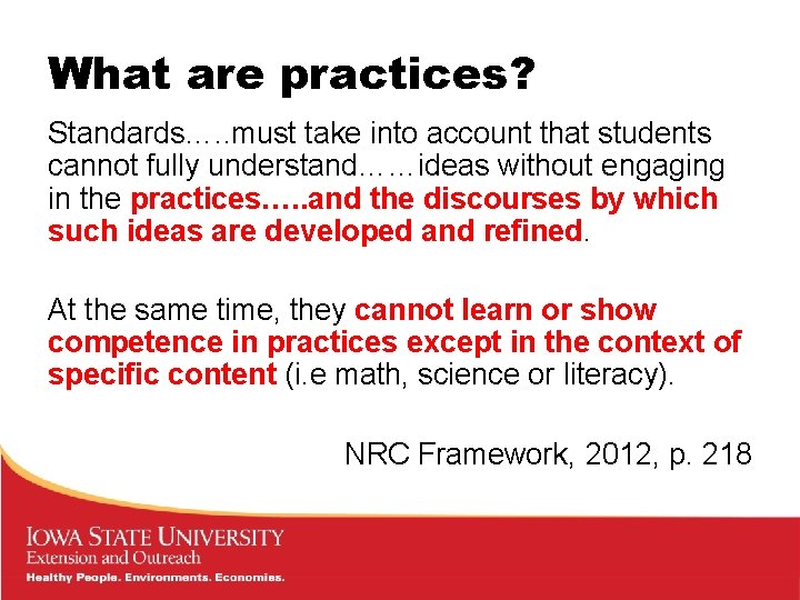 What are practices? Standards…. . must take into account that students cannot fully understand……ideas What are practices? Standards…. . must take into account that students cannot fully understand……ideas