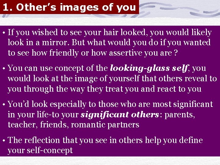 1. Other’s images of you • If you wished to see your hair looked,