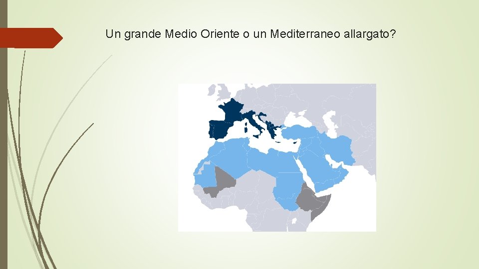 Un grande Medio Oriente o un Mediterraneo allargato? 